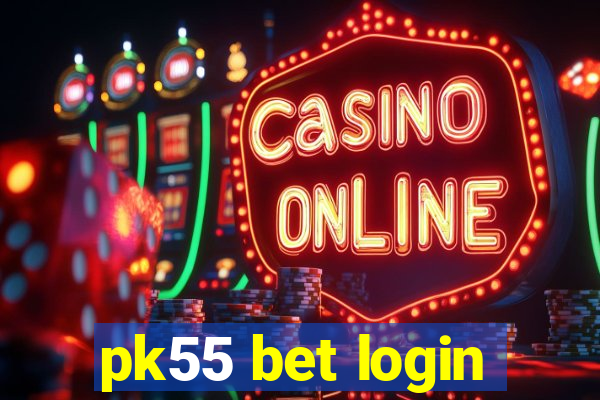 pk55 bet login