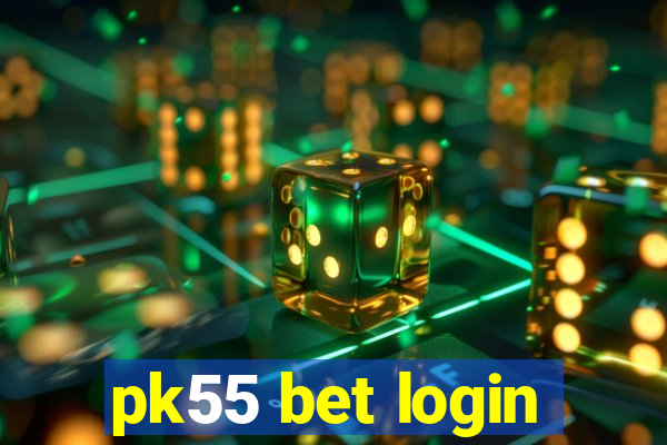 pk55 bet login