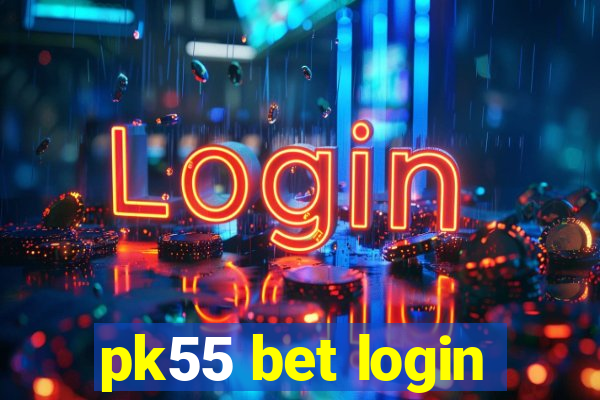 pk55 bet login