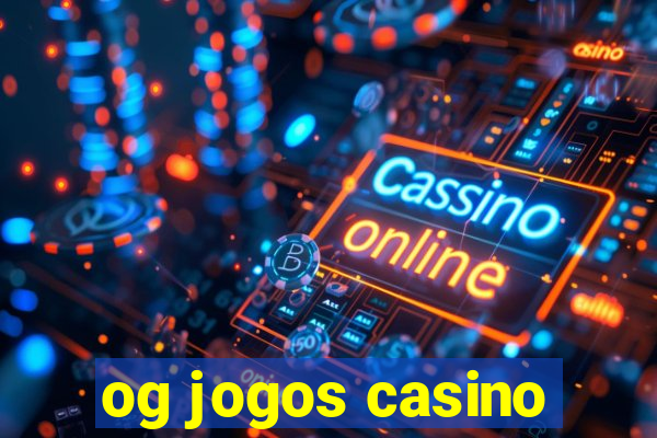 og jogos casino