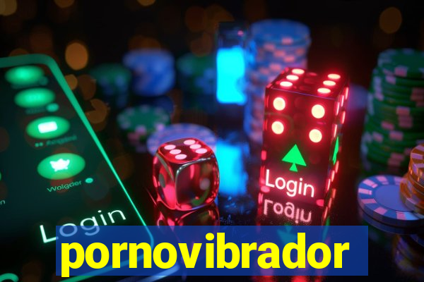 pornovibrador