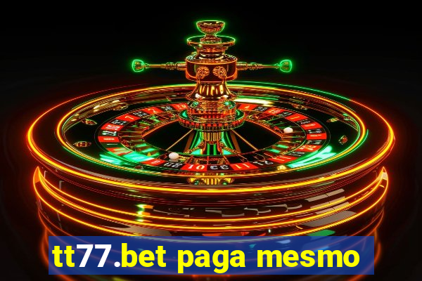 tt77.bet paga mesmo
