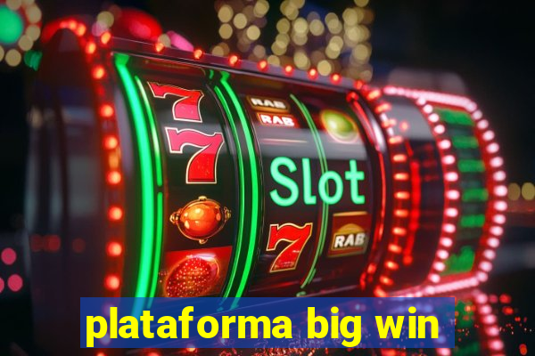 plataforma big win