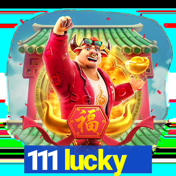 111 lucky
