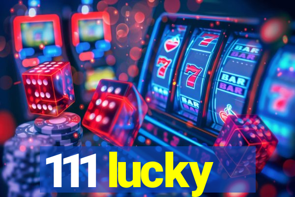 111 lucky