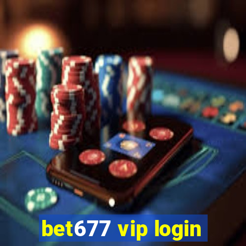 bet677 vip login