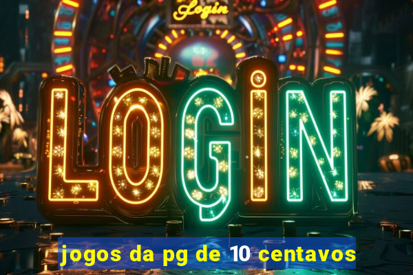 jogos da pg de 10 centavos