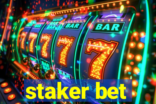 staker bet
