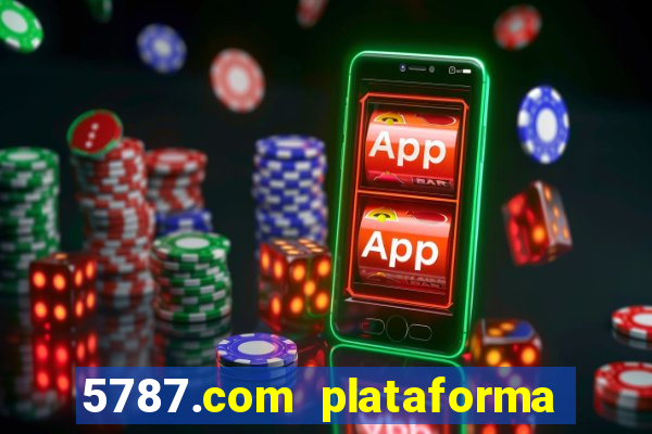 5787.com plataforma de jogos
