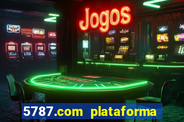 5787.com plataforma de jogos