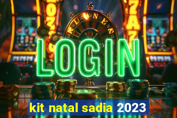 kit natal sadia 2023