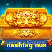 naahtag nua