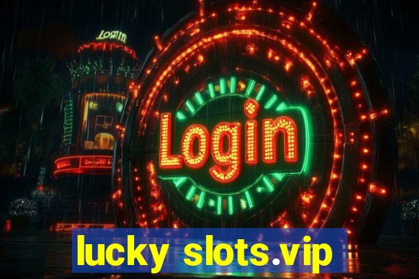 lucky slots.vip