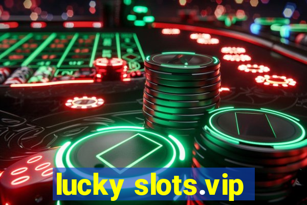 lucky slots.vip
