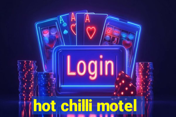 hot chilli motel