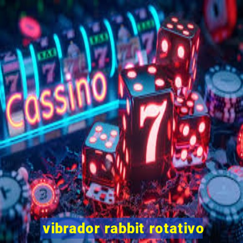 vibrador rabbit rotativo