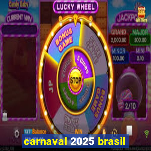 carnaval 2025 brasil