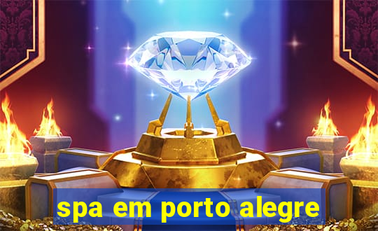 spa em porto alegre