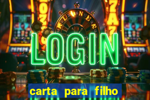 carta para filho em retiro