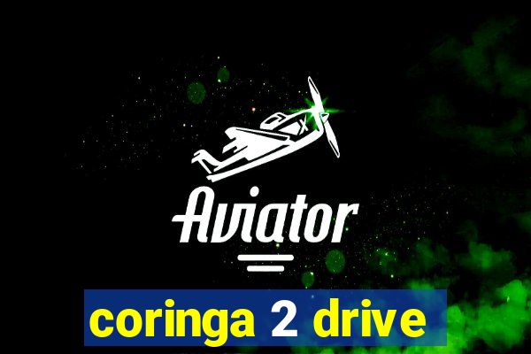 coringa 2 drive