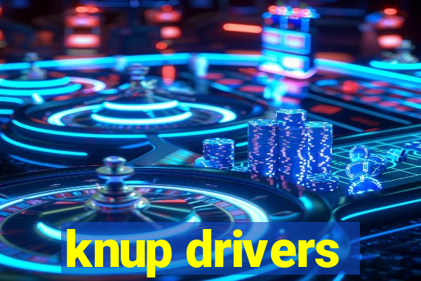 knup drivers