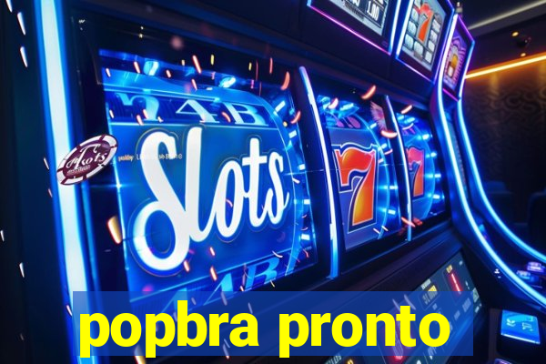 popbra pronto