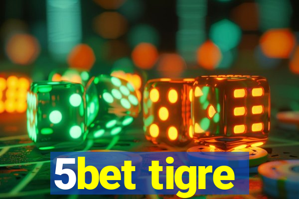 5bet tigre
