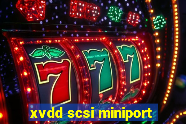xvdd scsi miniport