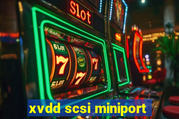 xvdd scsi miniport