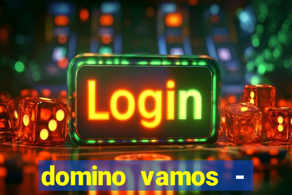domino vamos - crash & poker