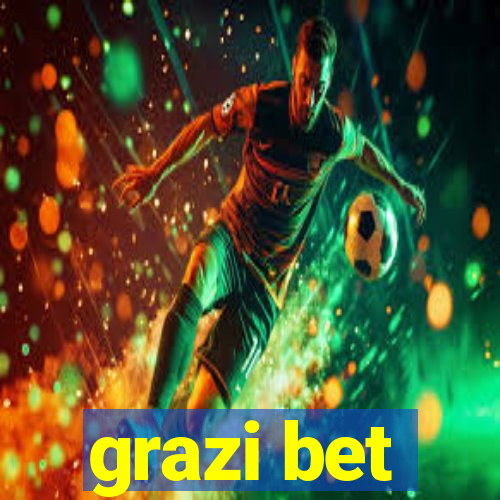 grazi bet