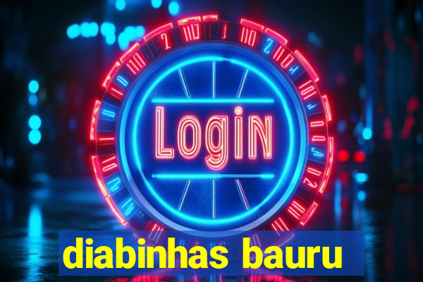 diabinhas bauru