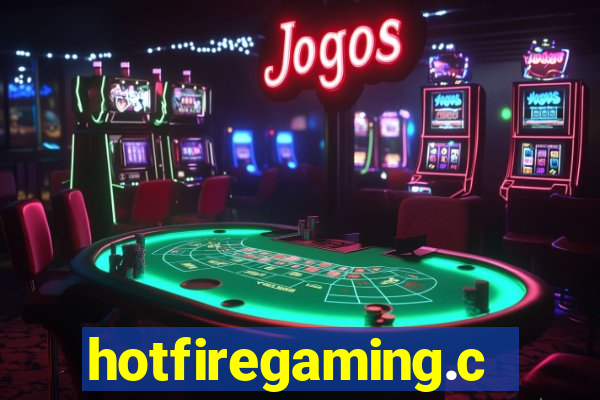 hotfiregaming.com