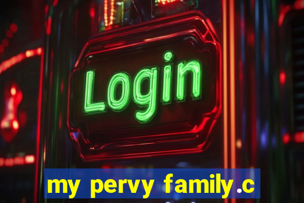 my pervy family.c