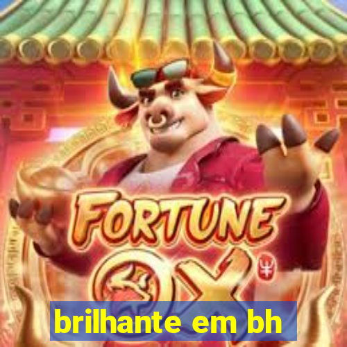 brilhante em bh