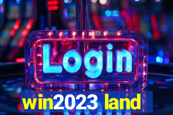 win2023 land
