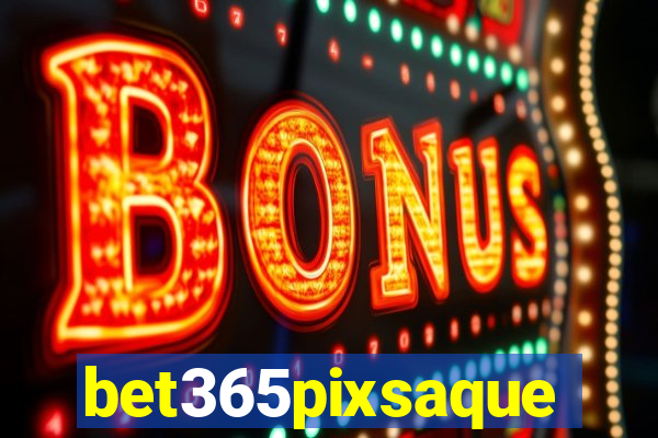 bet365pixsaque
