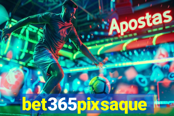 bet365pixsaque