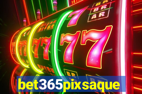 bet365pixsaque