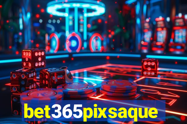 bet365pixsaque