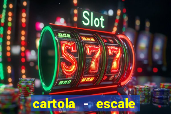 cartola - escale seu time!