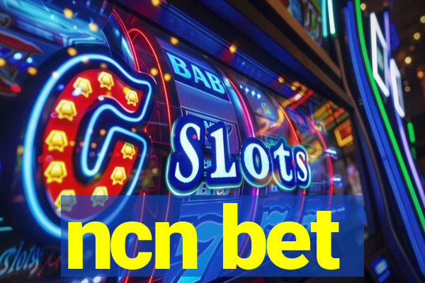 ncn bet