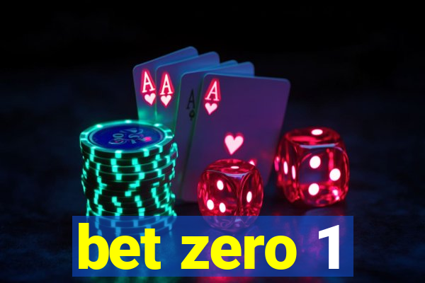 bet zero 1