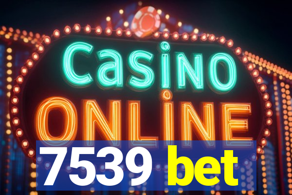7539 bet