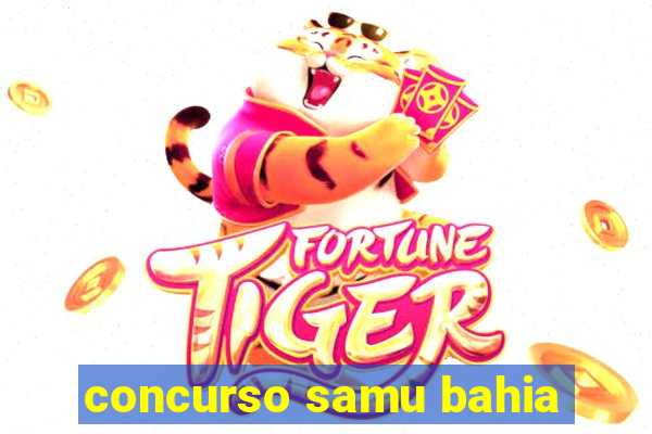 concurso samu bahia