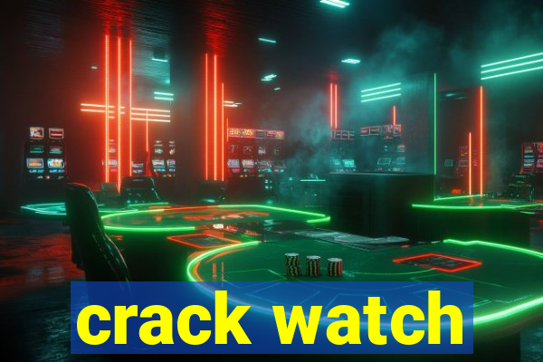 crack watch