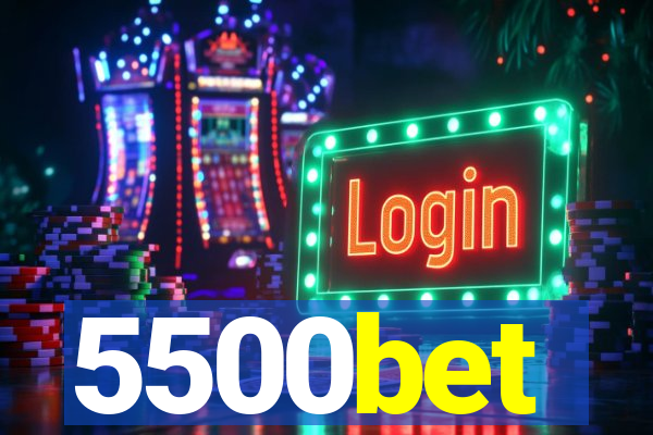 5500bet