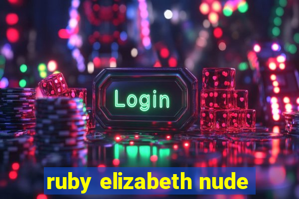 ruby elizabeth nude