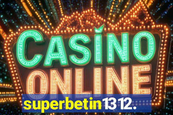 superbetin1312.com