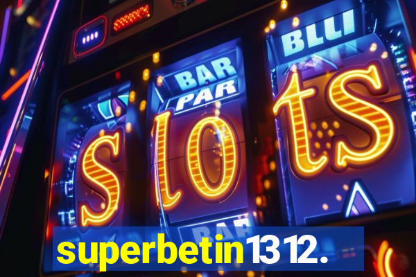 superbetin1312.com